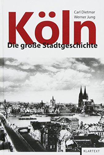 Köln: Die große Stadtgeschichte von Klartext Verlag